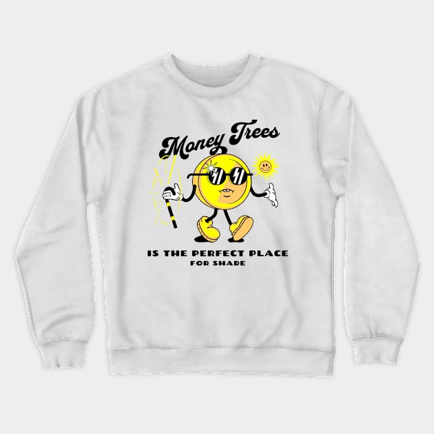 Money Trees Crewneck Sweatshirt by Tarek007